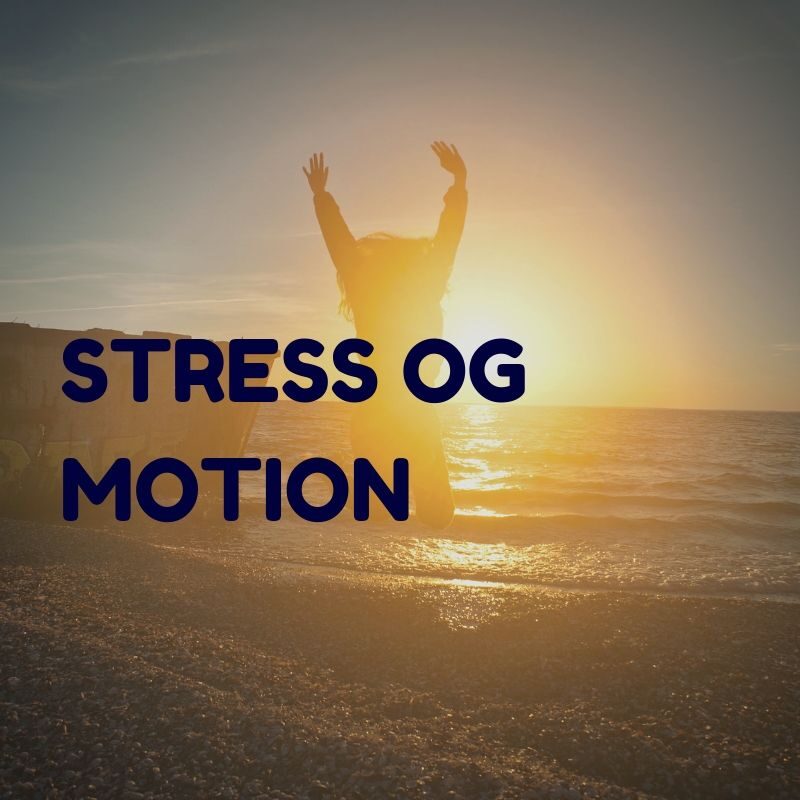 stress og motion - hvad skal du gøre