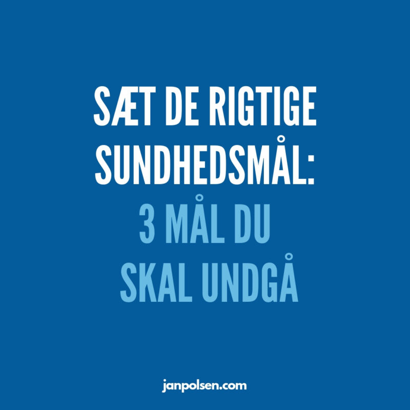 sæt de rigtige sundhedsmål